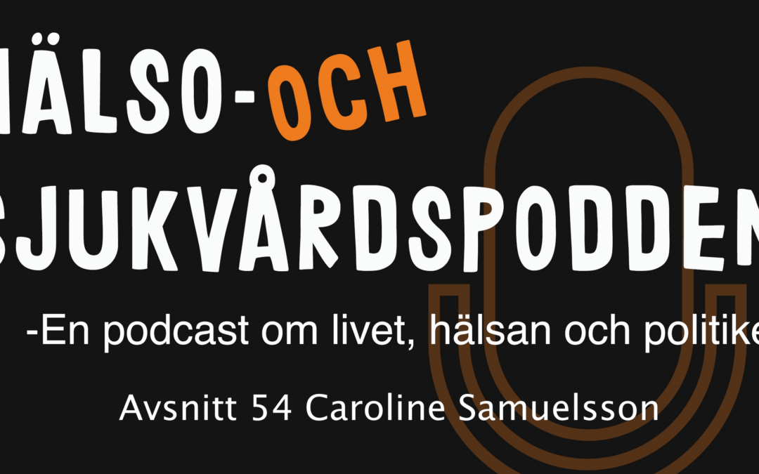 Ep 54 Samtal med Caroline Samuelsson
